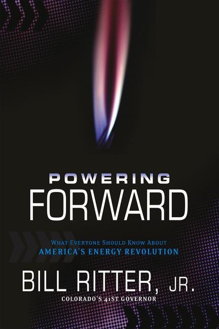 Powering Forward: What Everyone Should Know about Americas Energy Revolution
