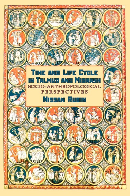 Time and Life Cycle in Talmud and Midrash: Socio-Anthropological Perspectives