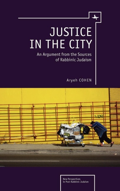Justice in the City: An Argument from the Sources of Rabbinic Judaism