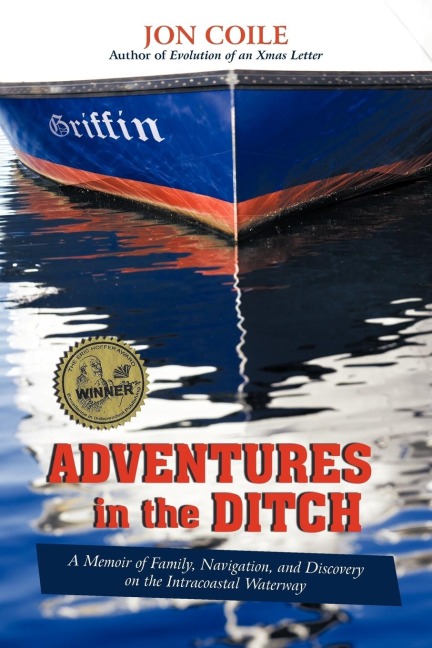 Adventures in the Ditch: A Memoir of Family, Navigation, and Discovery on the Intracoastal Waterway