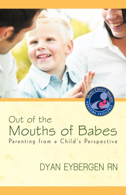 Out of the Mouths of Babes: Parenting from a Childs Perspective