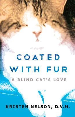 Coated with Fur: A Blind Cats Love