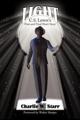 Light: C. S. Lewiss First and Final Short Story