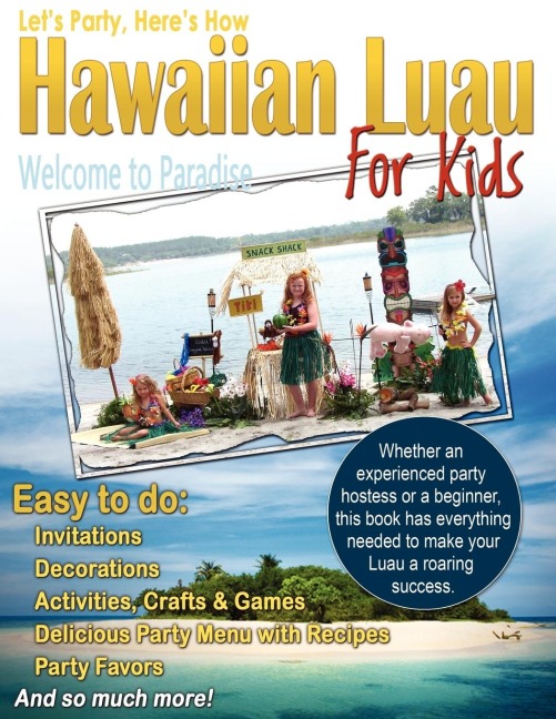 Lets Party, Heres How: Hawaiian Luau for Kids