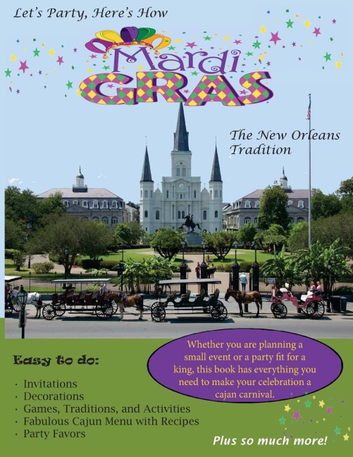 Lets Party, Heres How: Mardi Gras-The New Orleans Tradition