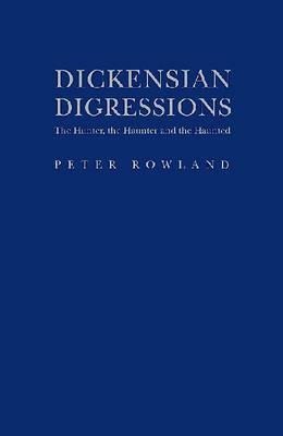 Dickensian Digressions: The Hunter, the Haunter and the Haunted