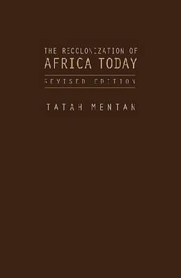 The Recolonization of Africa Today: With Neither Guns Nor Bullets (Revised Edition)
