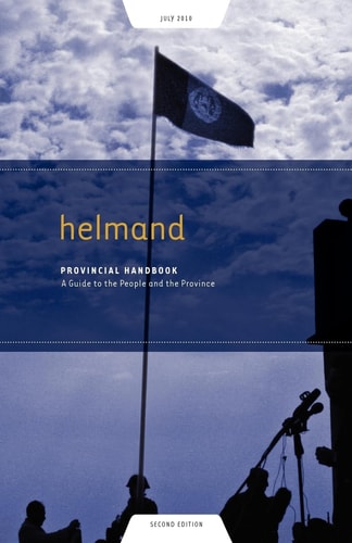 Helmand Provincial Handbook A Guide to the People and the Province