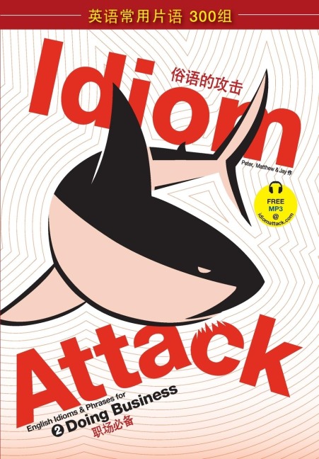 Idiom Attack Vol. 2 - English Idioms & Phrases for Doing Business (Sim. Chinese Edition): ¿¿¿¿¿¿ 2 - ¿¿¿¿
