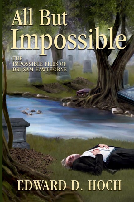 All But Impossible: The Impossible Files of Dr. Sam Hawthorne