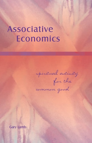 Associative Economics Spiritual Activity for the Common Good