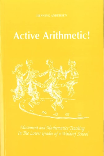 Active Arithmetic! Movement and Mathematics Teaching in the Lower Grades of a Waldorf School