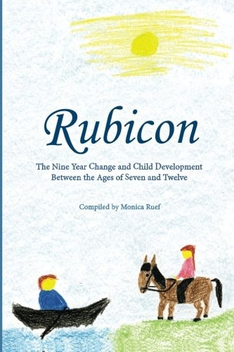 Rubicon The Nine Year Change and Child Development Between the Ages of Seven and Twelve