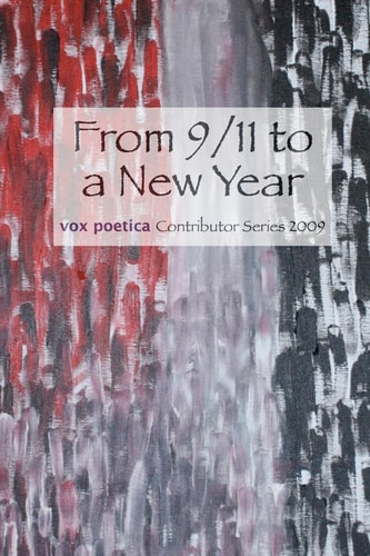From 9/11 to a New Year Vox Poetica Contributor Series 2009