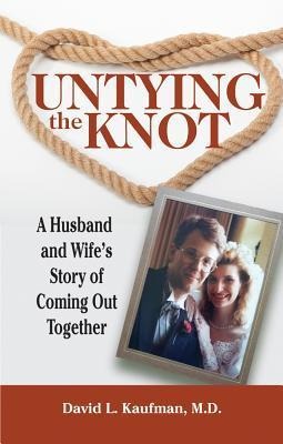 Untying the Knot: A Husband and Wifes Story of Coming Out Together
