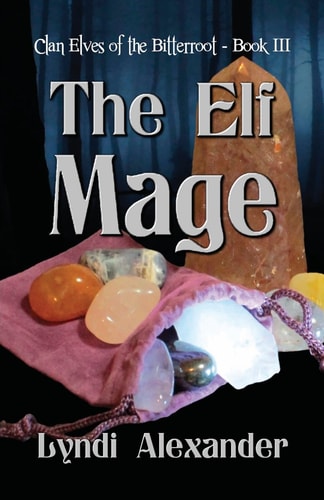 The Elf Mage Clan Elves of the Bitterroot