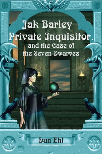 Jak Barley-Private Inquisitor And the Case of the Seven Dwarves