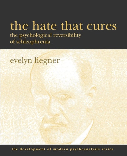 The Hate that Cures The Psychological Reversibility of Schizophrenia