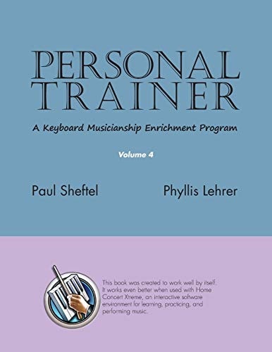 Personal Trainer A Keyboard Musicianship Enrichment Program, Volume 4