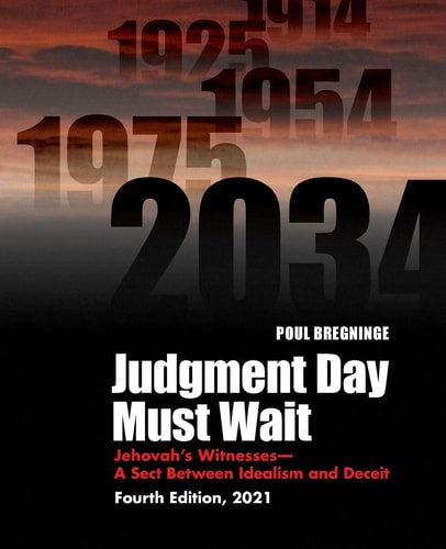 Judgment Day Must Wait Jehovah's Witnesses--a Sect Between Idealism and Deceit