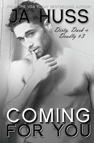 Coming For You Dirty, Dark, and Deadly Book Three