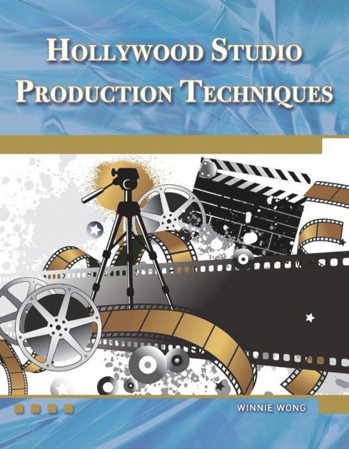 Hollywood Studio Production Techniques: Theory and Practice