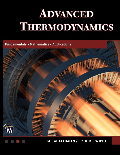 Advanced Thermodynamics: Fundamentals, Mathematics, Applications