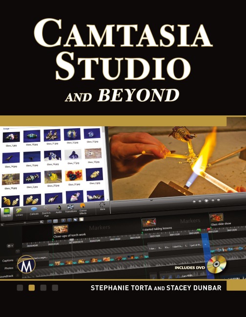 Camtasia Studio and Beyond: The Complete Guide