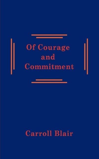 Of Courage and Commitment