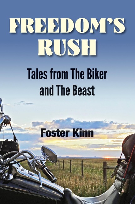 Freedoms Rush: Tales from the Biker and the Beast