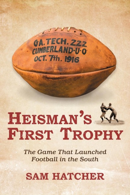 Heismans First Trophy: The Game that Launched Football In the South