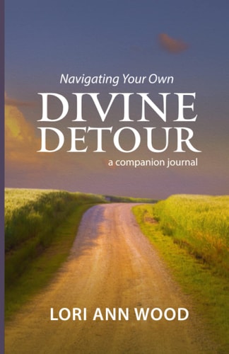 Navigating Your Own Divine Detour A Companion Journal