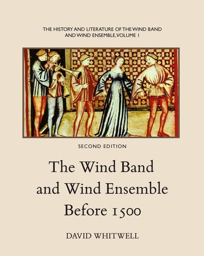 The Wind Band and Wind Ensemble Before 1500
