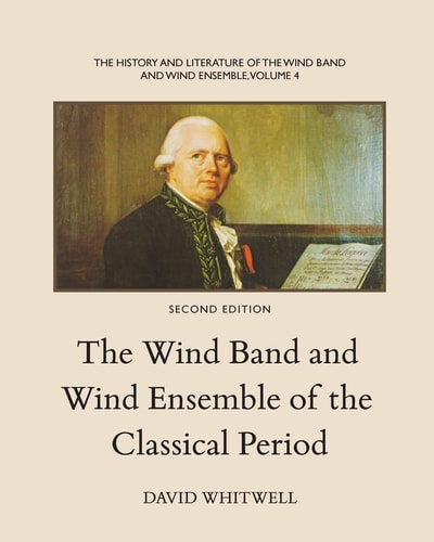 The Wind Band and Wind Ensemble of the Classical Period (1750-1800)