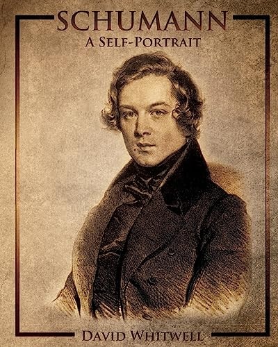 Schumann A Self-Portrait In His Own Words