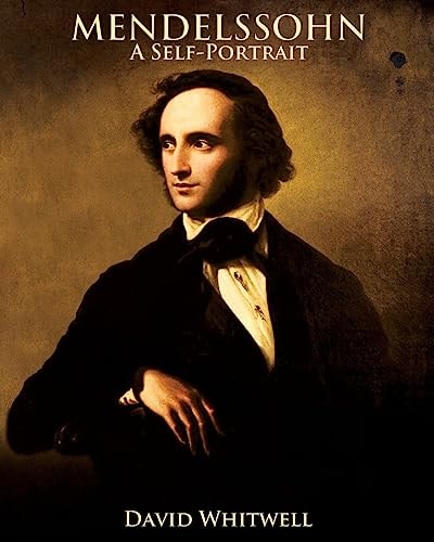 Mendelssohn A Self-Portrait In His Own Words