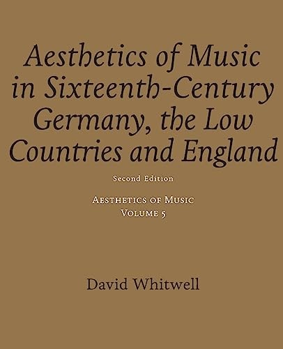 Aesthetics of Music in Sixteenth Century Germany, the Low Countries and England