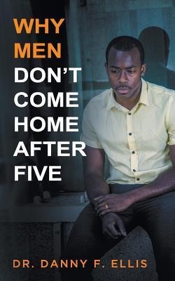 Why Men Don't Come Home After Five