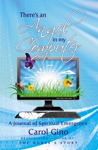 There's an Angel in My Computer A Journey of Spiritual Emergence