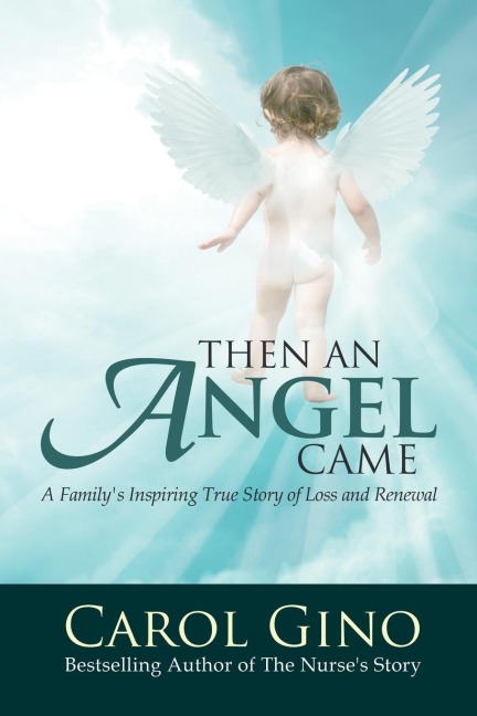 Then an Angel Came: A Familys True Story of Loss and Renewal