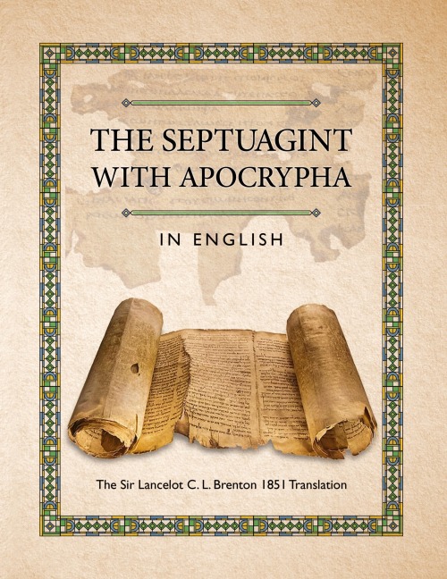 The Septuagint with Apocrypha in English: The Sir Lancelot C. L. Brenton 1851 Translation