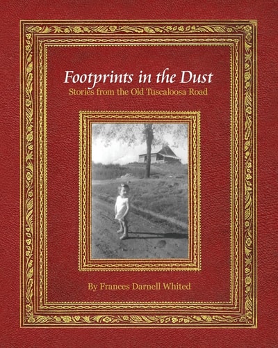 Footprints in the Dust Stories from the Old Tuscaloosa Road