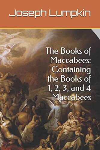 The Books of Maccabees Containing the Books of 1, 2, 3, and 4 Maccabees