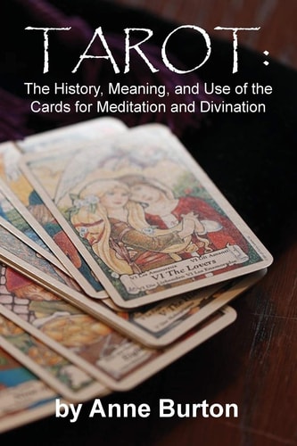 Tarot The History, Meaning, and Use of the Cards for Meditation and Divination