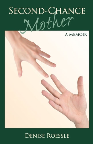 Second-Chance Mother A Memoir of Adoption, Loss and Reunion