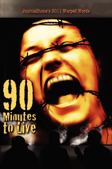 Journalstones 2011 Warped Words: 90 Minutes to Live
