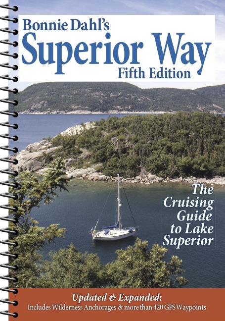 Bonnie Dahls Superior Way: The Cruising Guide to Lake Superior