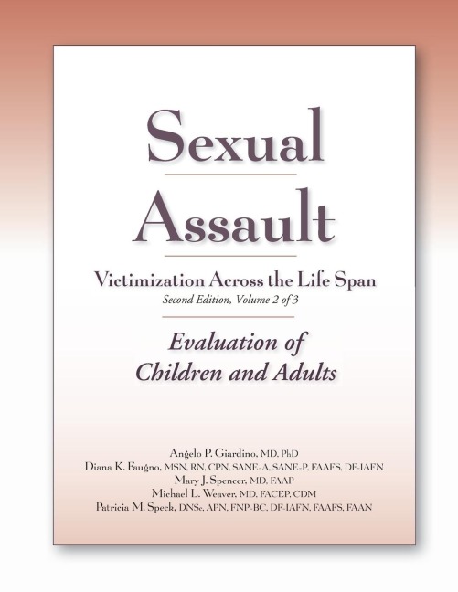 Sexual Assault Victimization Across the Life Span, Second Edition, Volume 2: Evaluation of Children and Adults