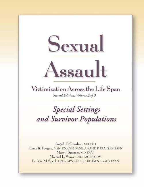 Sexual Assault Victimization Across the Life Span, Second Edition, Volume 3: Special Settings and Survivor Populations