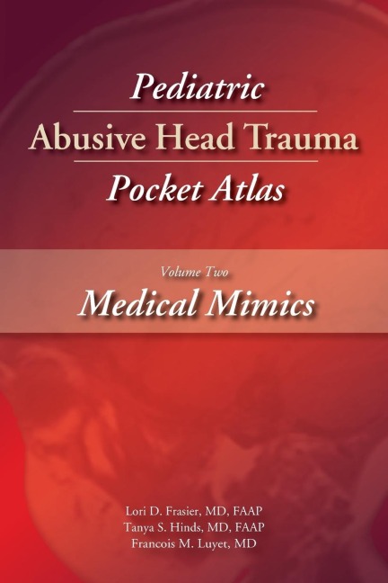 Pediatric Abusive Head Trauma, Volume Two: Medical Mimics Pocket Atlas